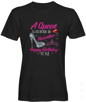 A Queen Was Born In November T-shirt