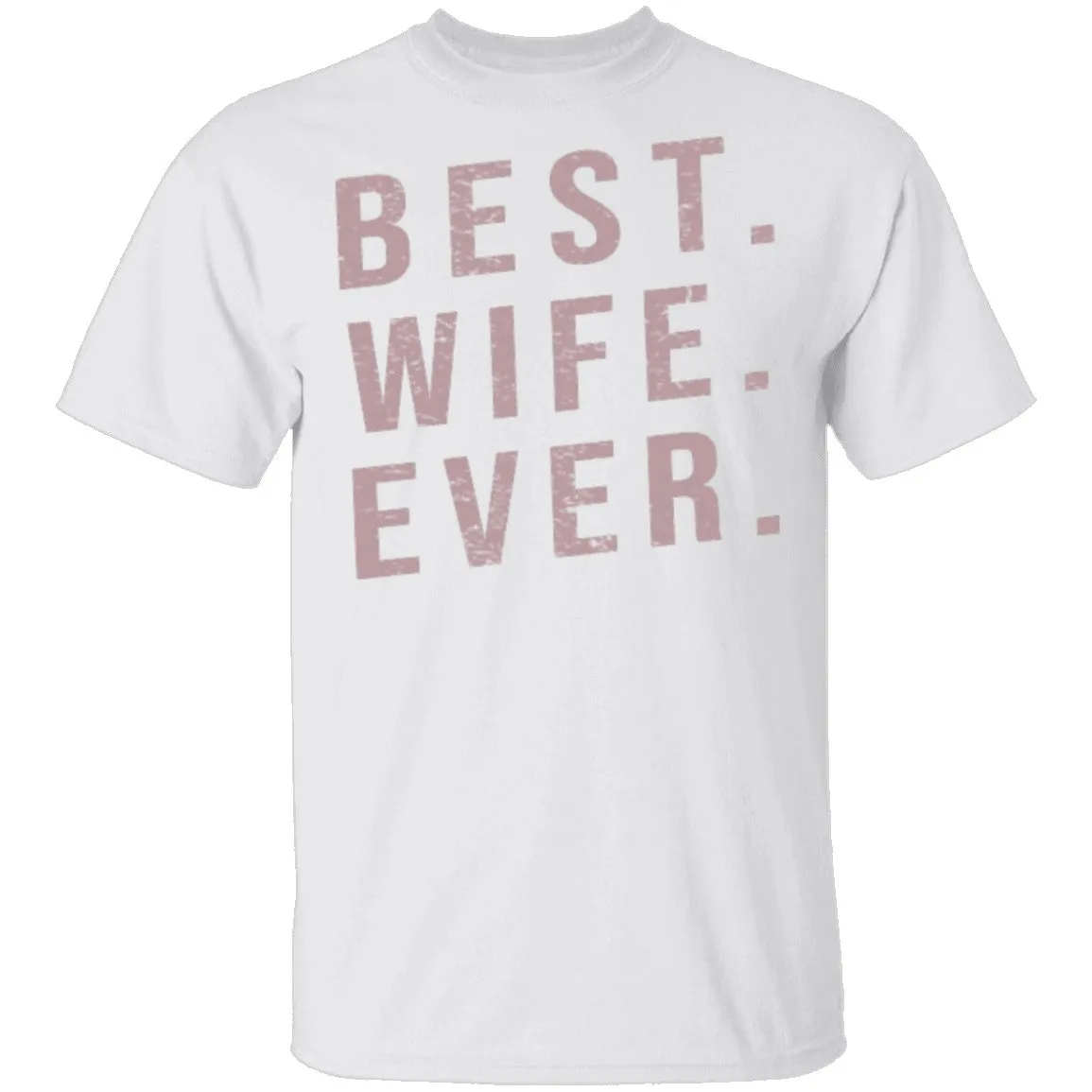 Best Wife Ever T-Shirt