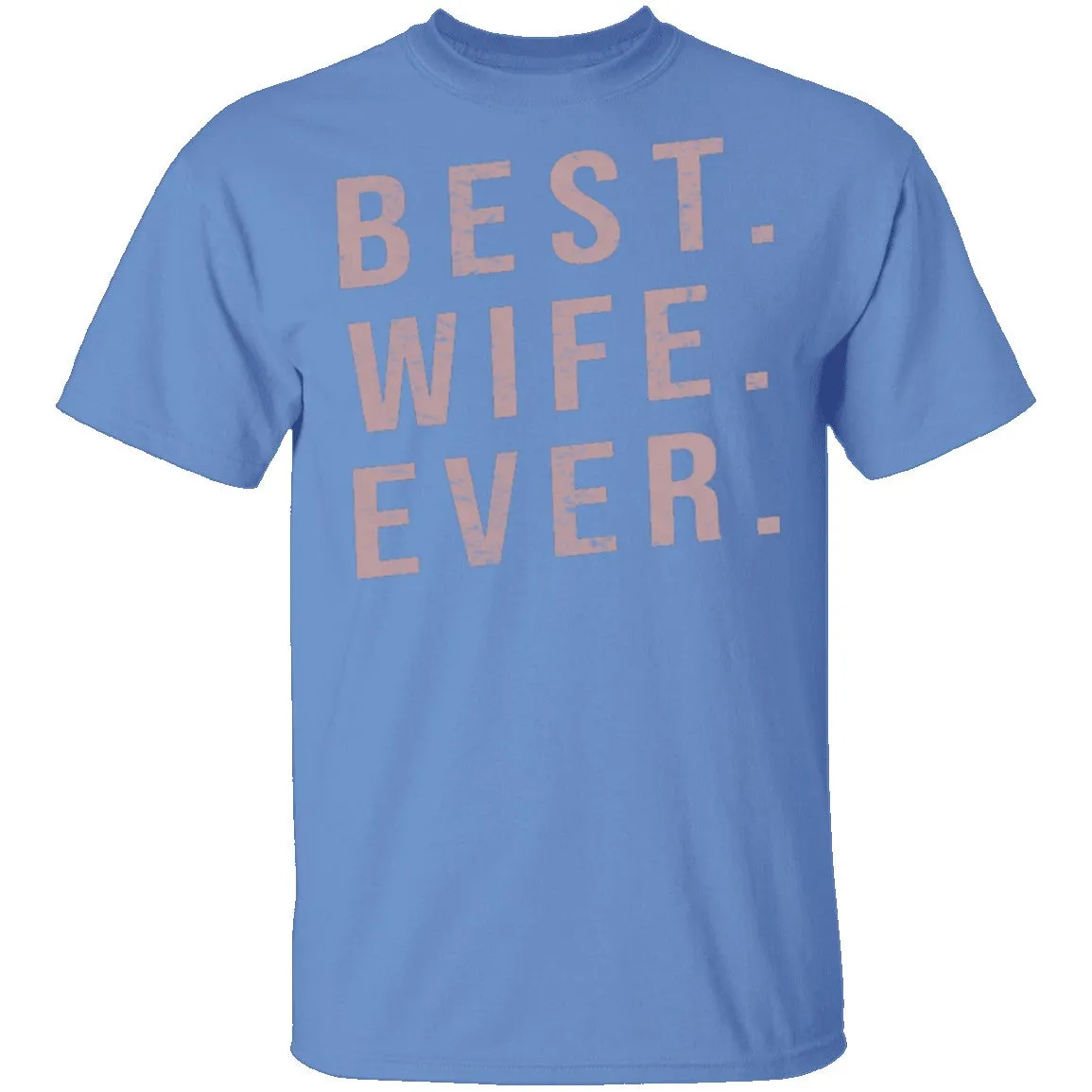 Best Wife Ever T-Shirt