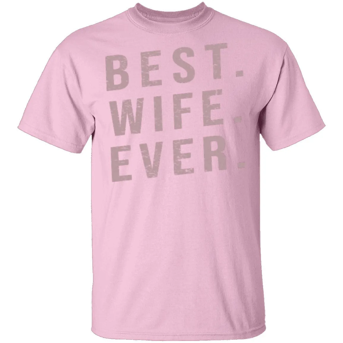 Best Wife Ever T-Shirt