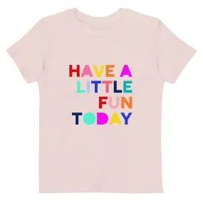 Have a Little Fun Today Kids Tee-Pink