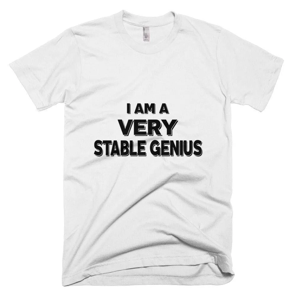 I am a VERY Stable Genius T-Shirt